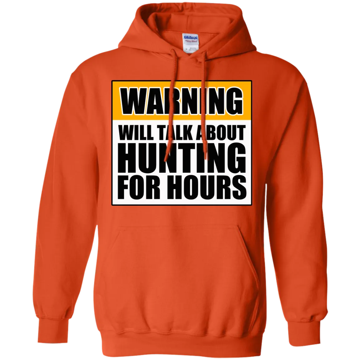 Warning Will Talk About Hunting For Hours Pullover Hoodie 8 oz