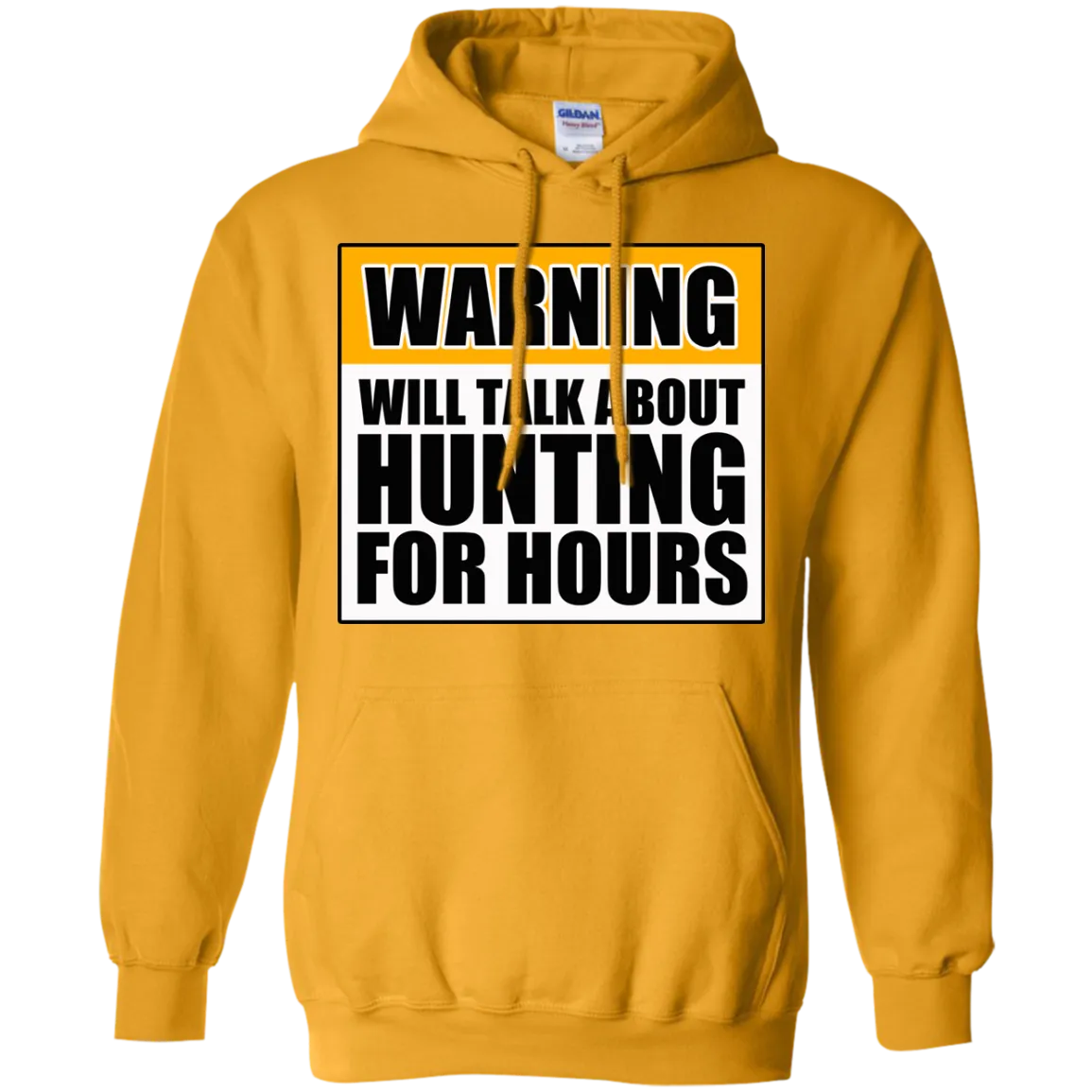 Warning Will Talk About Hunting For Hours Pullover Hoodie 8 oz