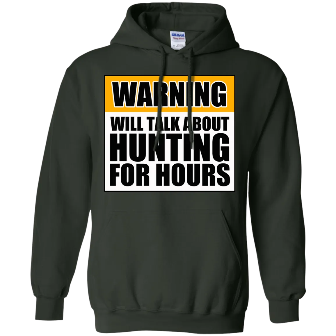 Warning Will Talk About Hunting For Hours Pullover Hoodie 8 oz