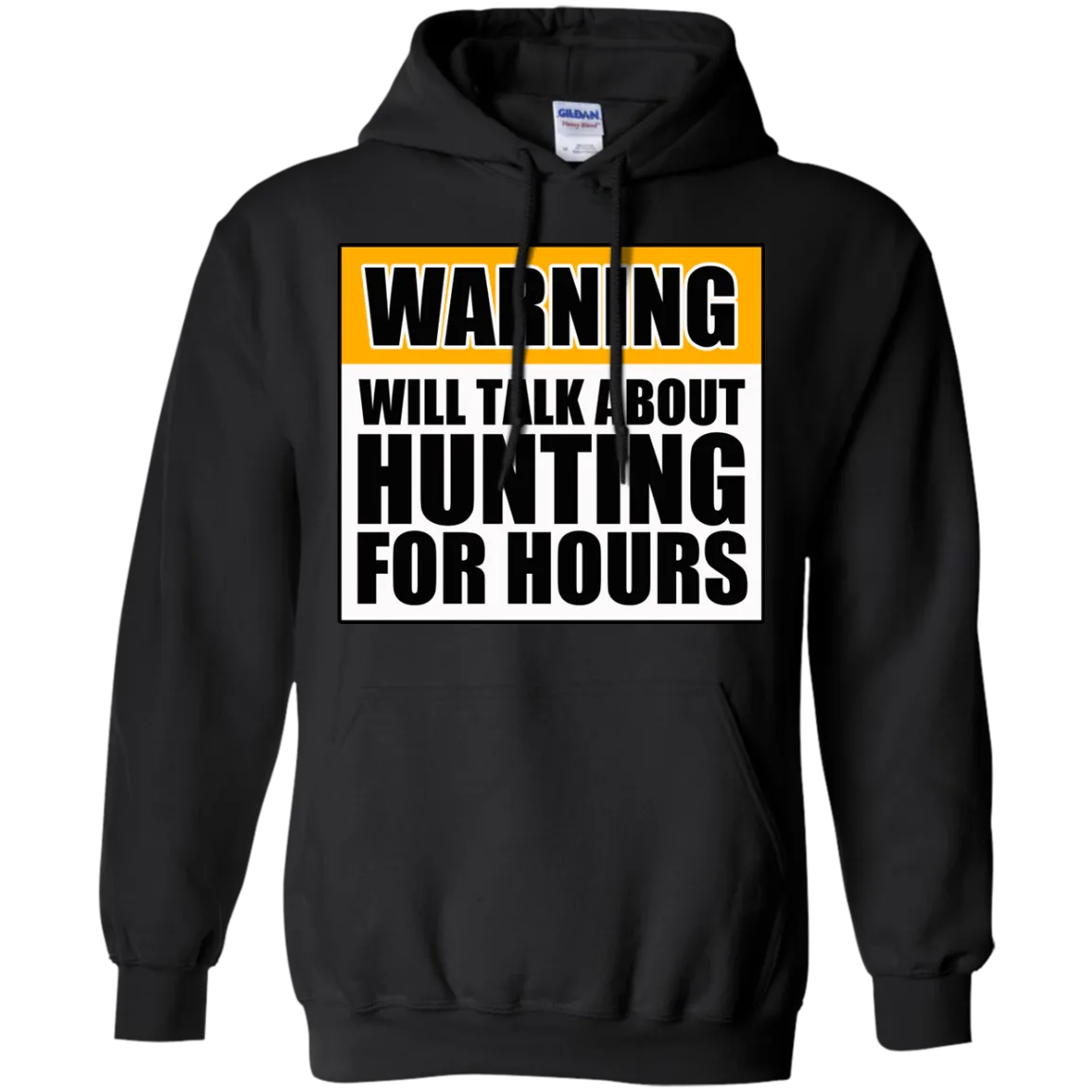 Warning Will Talk About Hunting For Hours Pullover Hoodie 8 oz